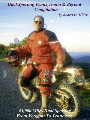 cover image of Motorcycle Dual Sporting (Volume 5) Dual Sporting Pennsylvania and Beyond Compilation--43,000 Miles Dual Sporting From Vermont to Tennessee